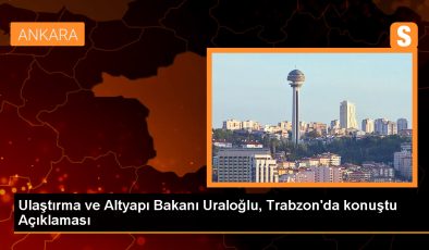 Ulaştırma Bakanı Uraloğlu: Ankara-Sivas hızlı tren hattı Trabzon’a da gelecek