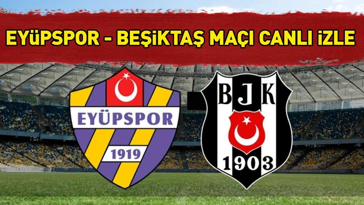 BEIN SPORTS 1 CANLI İZLE EYÜPSPOR BEŞİKTAŞ MAÇI | Eyüpspor Beşiktaş maçı beIN Sports 1 canlı izleme ekranı