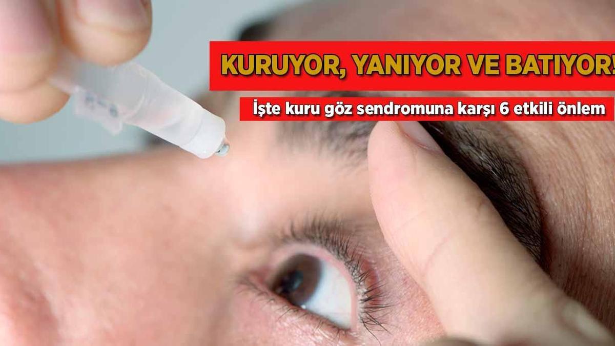 Kuruyor, yanıyor ve batıyor! İşte kuru göz sendromuna karşı 6 etkili önlem